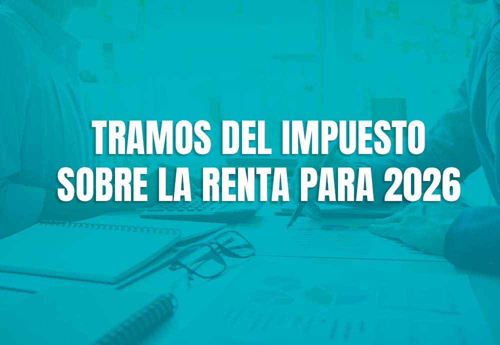 Hacienda ajusta tramos del Impuesto sobre la Renta para 2026 - Digital506